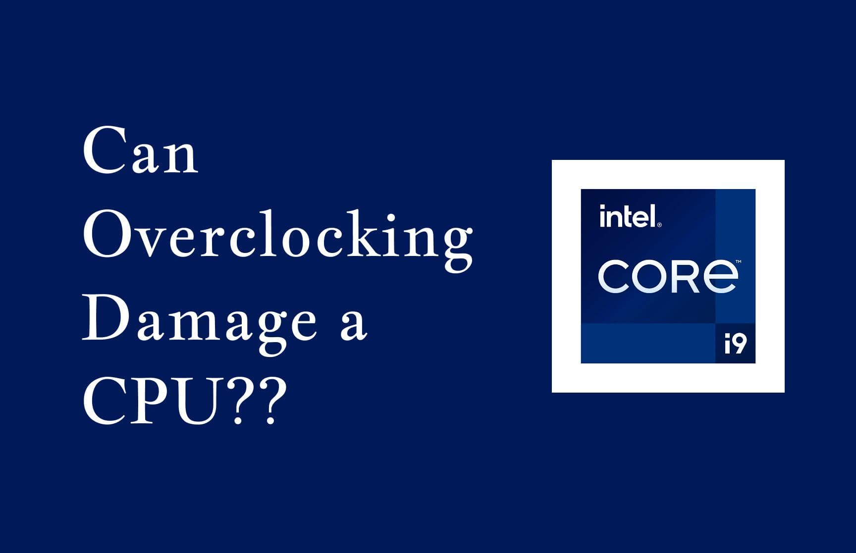 Can Overclocking Damage a CPU? Risks and Benefits of Overclocking